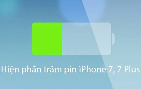 hien phan tram pin iPhone 7, 7 Plus